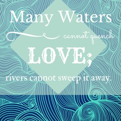 Many Waters Cannot Quench Love - DEMO