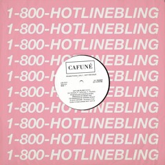 Hotline Bling (CAFUNÉ Edition)