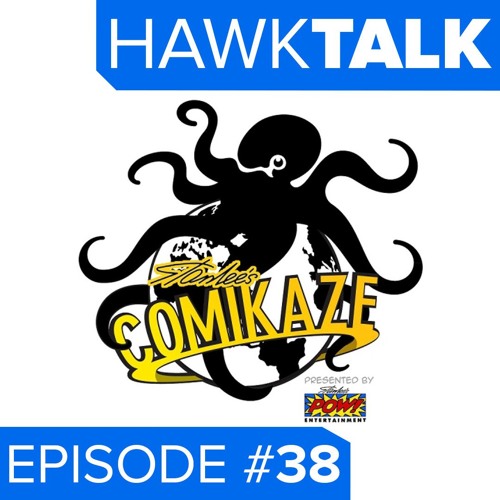 Comikaze 2015! | HawkTalk Ep. 38 - Pt. 2