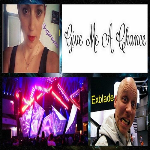 Give Me A Chance (Sugareyes encounters Exblade)