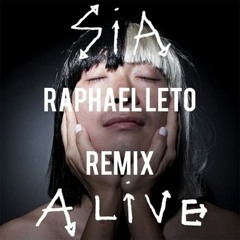 Sia - Alive (Raphael Leto Remix)