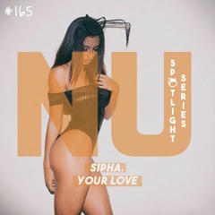 SIPHA. - Your Love [BASS HOUSE | FREE DOWNLOAD] [#NUHS165]