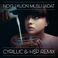 Donplaya - Nogu Kucki Musli Jadat (Cyrillic & H$P Remix)