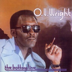 O.V. Wright - I Don't Know Why (I Love You Like I Do)