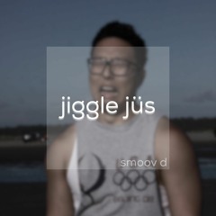 Jiggle Jüs (2013)