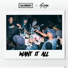 Want It All ft. G-Eazy (Prod. Cal-A)