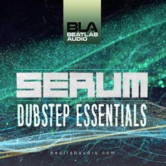 Beatlab Audio - Dubstep Essentials (Serum Presets)