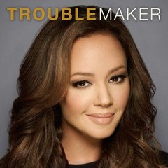 Troublemaker: Surviving Hollywood and Scientology by Leah Remini