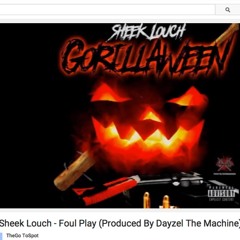 SheekLouch Foul Play - Prod By @DayzelTheMachine