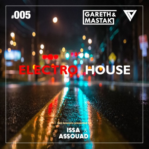I&A Sessions #005: Electro House (Guest Mix by Gareth&Mastak)