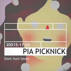 Dont hurt loves // Pia Picknick // 20151103