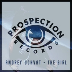 Andrey Uchvat - The Girl (Original Mix)