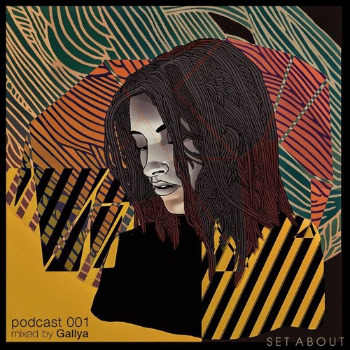 Set About Podcast 001 / Gallya