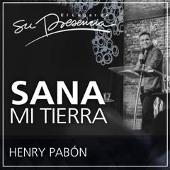 Sana mi tierra - Henry Pabón - 1 Noviembre 2015