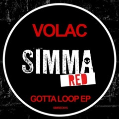 Volac - Gotta Loop / Make It Hot EP - SIMMA RED