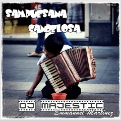 Sampuesana Candelosa ORIGINAL MIX 2016 [Cumbia] DJ MAJESTIC
