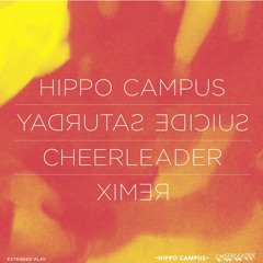 Hippo Campus - Suicide Saturday (Cheerleader Remix)