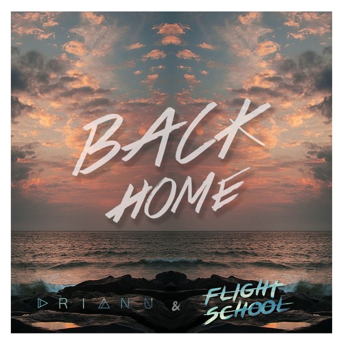 Stream Back Home (with Flight School) by Drianu