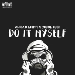 Do It Myself (GRIMMIX) feat. Young Buck