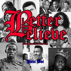 Better Believe (Black History Month Rap)