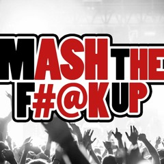 Dan Absent - MASH THE F#@K UP 2.0