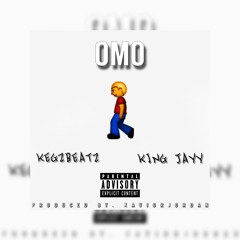 OMO  ft. King Jayy [Prod. XaviorJordan]