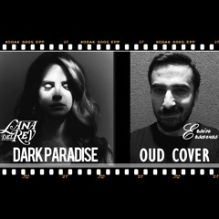 Lana Del Rey - Dark Paradise & Oud (Orient) Cover (by Ersin Ersavas)