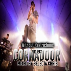 Without Restrictions project Ft Cornadoor