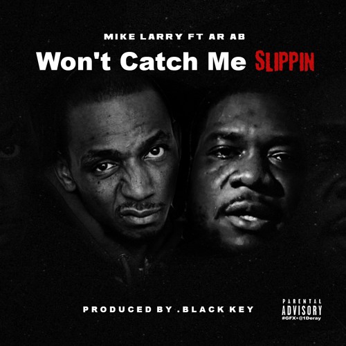 NO SLIPPING  mike larry fEAT AR AB