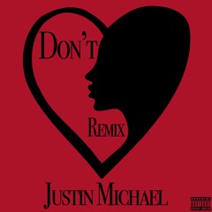 Justin Michael - Don't (Remix)