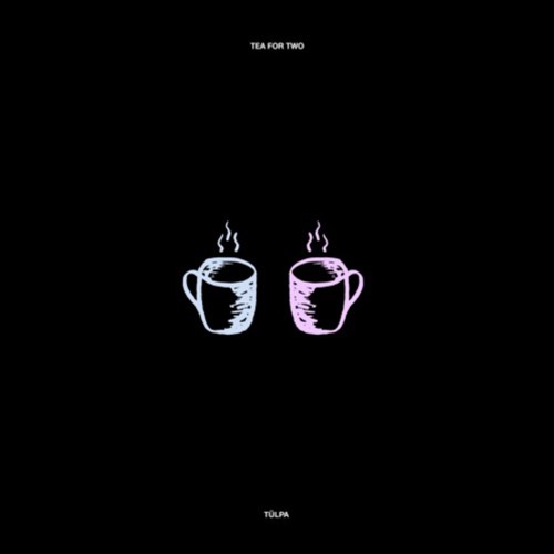 Tülpa - Tea For Two (Free Download)