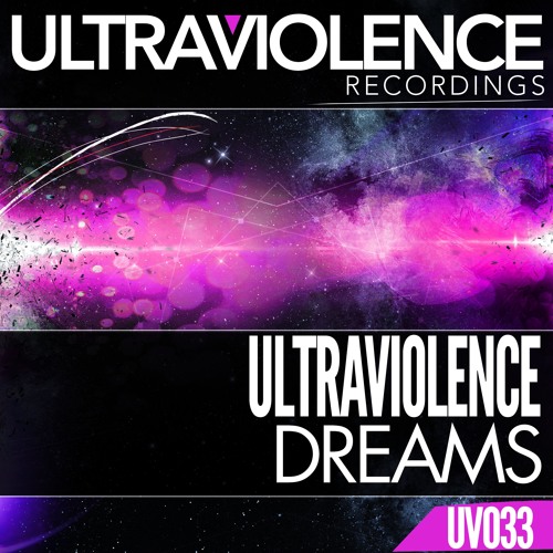 [UV033] - Ultraviolence - Dreams (Dark Star Remix)