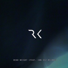 Dead Weight (feat. Iansez)[free download]