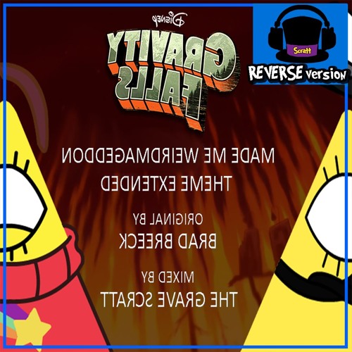 Gravity Falls Weirdmageddon Opening Theme Extended [Reverse Version] (REMIX)