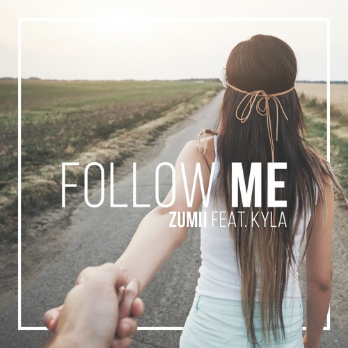 Zumii feat. Kyla - Follow Me (Radio Edit)