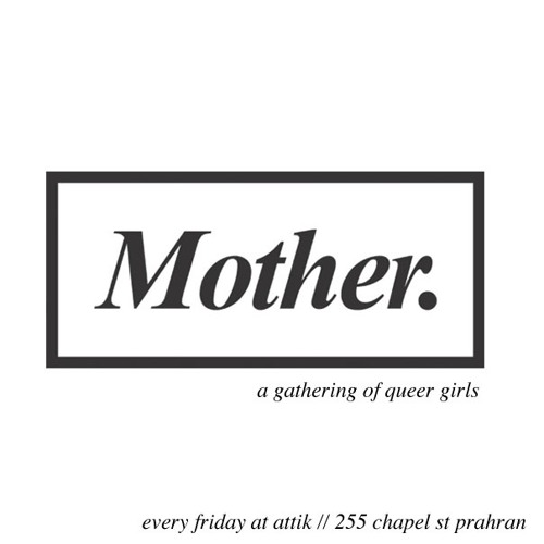 Mother- A gathering of queer girls