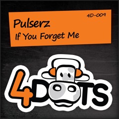 Pulserz - If You Forget Me [4D009]