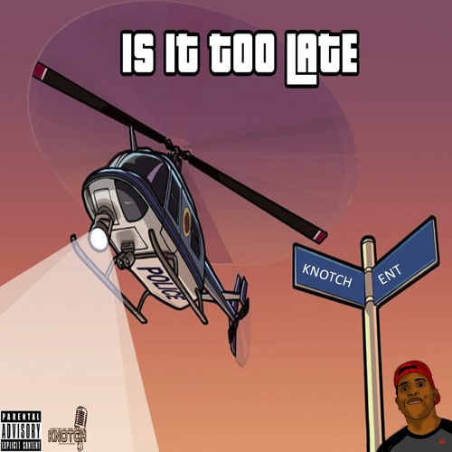 KNOTCH - IS IT TOO LATE PROD. BY DRUPIANO