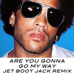 Lenny Kravitz - Are You Gonna Go My Way (Jet Boot Jack Remix) CLICK 'BUY' FOR FREE DOWNLOAD!