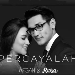 Afgan ft. Raisa - Percayalah (Ost. London Love Story)