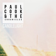 Paul Cook & The Chronicles - Candlelight