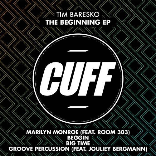 CUFF025: Tim Baresko & Room303 - Marilyn Monroe (Original Mix) [CUFF]