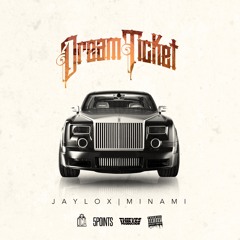 Dream Ticket【Jaylox & Minami】