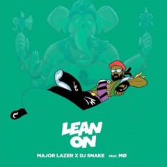 Major Lazer & DJ Snake - Lean On (Yanga Remix)