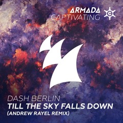 Dash Berlin - Till The Sky Falls Down (Andrew Rayel Remix)