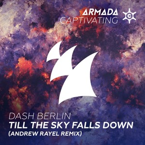 Dash Berlin - Till The Sky Falls Down (Andrew Rayel Remix)