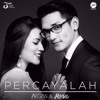 Download Afgan & Raisa - Percayalah Afgan & Raisa - Percayalah