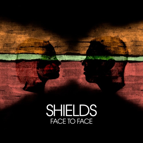 SHIELDS - Face to Face