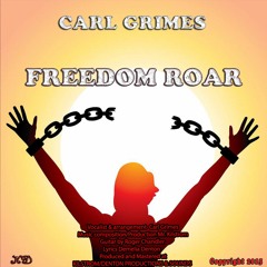 ~ FREEDOM ROAR ~ Kilstrom/Denton feat Carl Grimes/Roger Chandler