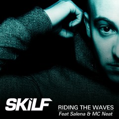 Skilf - Riding The Waves Feat. Salena & MC Neat (Next Room UKG Remix)